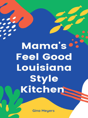 cover image of Mama's Feel Good Louisiana Style Kitchen